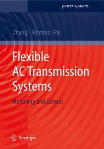 Flexible AC Transmission Systems: Modeling and Control